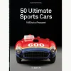 Bildband 50 Ultimate Sports Cars: 1910s to Present
